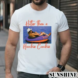 Hotter Than A Hoochie Coochie Shirt 1 TShirt