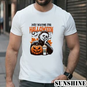 Just Waiting For Halloween Michael Myers Shirt 1 TShirt