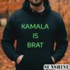 Kamala Brat Shirt Kamala for President 4 Hoodie