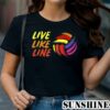 Live Like Line Volleyball Shirt