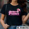 Madam President and Tim T shirt Kamala Harris 2024 1 TShirt