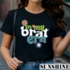 My Brat Era Shirt 1 TShirt