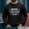 Never Underestimate a Public School Teacher Kamala Harris Shirt Harris Walz 2024 Rally Merch 3 Sweatshirts