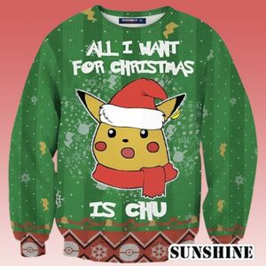 Pikachu Pokemon All I Want For Christmas Is Chu Ugly Sweater Pokemon 1 1