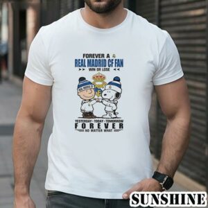 Snoopy And Charlie Brown Forever A Real Madrid CF Fan Win Or Lose Yesterday Today Tomorrow Forever No Matter What Shirt 1 TShirt