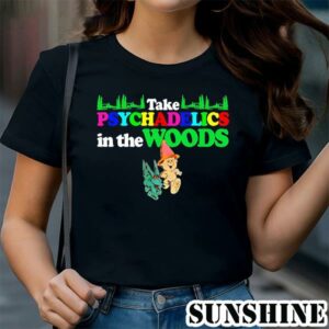 Take Psychedelics In The Woods Shirt 1 TShirt