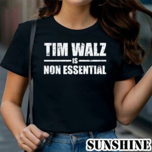 Tim Walz is Non Essential Shirt 1 TShirt