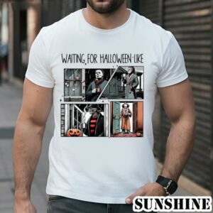 Waiting For Halloween Like Movie Horror Characters Shirt 1 TShirt