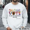 We Are Not Going Back Shirt Vote Shirt Election Shirt 3 Sweatshirts