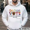 We Are Not Going Back Shirt Vote Shirt Election Shirt 4 Hoodie