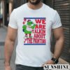 We Are Talking About The Fightins Philadelphia Phillies Shirt 1 TShirt