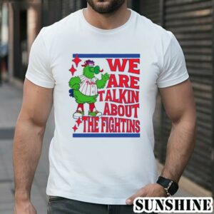 We Are Talking About The Fightins Philadelphia Phillies Shirt 1 TShirt