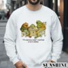 We Must Stop Eating Frog and Toad Shirt 3 Sweatshirts