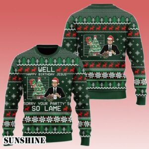 Well Happy Birthday Jesus Sorry Your Party Is So Lame The Office Ugly Christmas Sweater 1 1