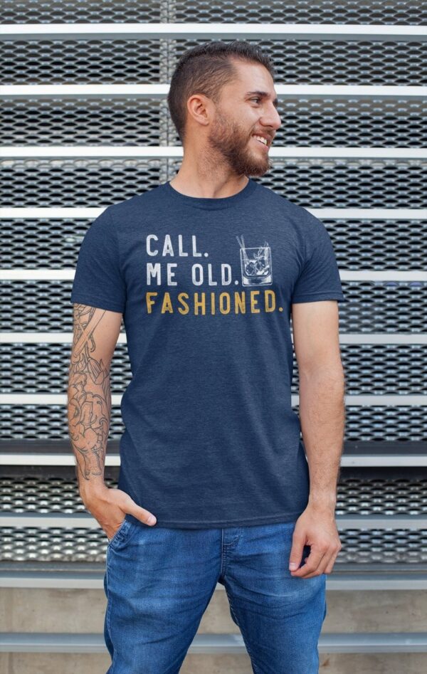 Bourbon Gifts For Men Call Me Old Fashioned Shirt Whiskey Shirt Whiskey Lover Gift Bourbon Lover Shirt Drinking Shirt Fathers Day Tee 1