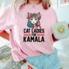 Cat Ladies For Kamala Shirt Cat Lady Shirt Kamala Harris Cat Shirt Democrats Election 2024 Election shirt for Cat LadiesPolitical Shirt 3