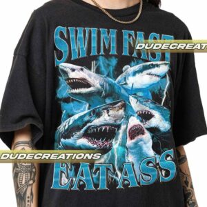 Copy of Limited Swim Fast Eat Ass Funny Sharks Vintage T Shirt Shirt Gift For Woman and Man Unisex T Shirt GP02 1