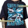 Copy of Limited Swim Fast Eat Ass Funny Sharks Vintage T Shirt Shirt Gift For Woman and Man Unisex T Shirt GP02 3