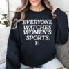 Everyone Watches WomenS Sports T Shirt 2 2