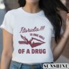 Florida State Is one Hell Of A Drug Shirt 2 Shirt