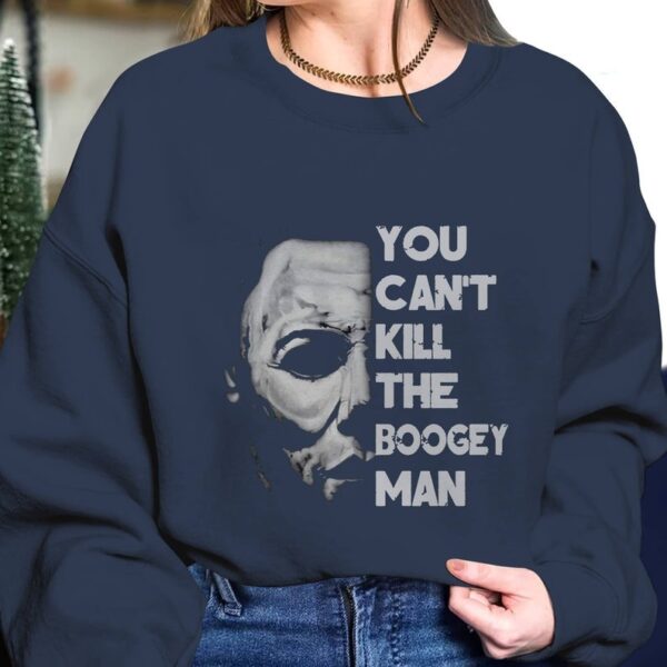 Graphic Movie Michael Shirt Halloween Gifts Horror Movies Killers Shirt Myers Fan Shirt You Can Not Kill Bugeyman Shirt3