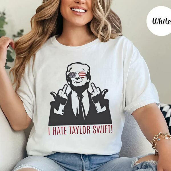 I hate T Swift Trump middle finger 2024 shirt 1 22