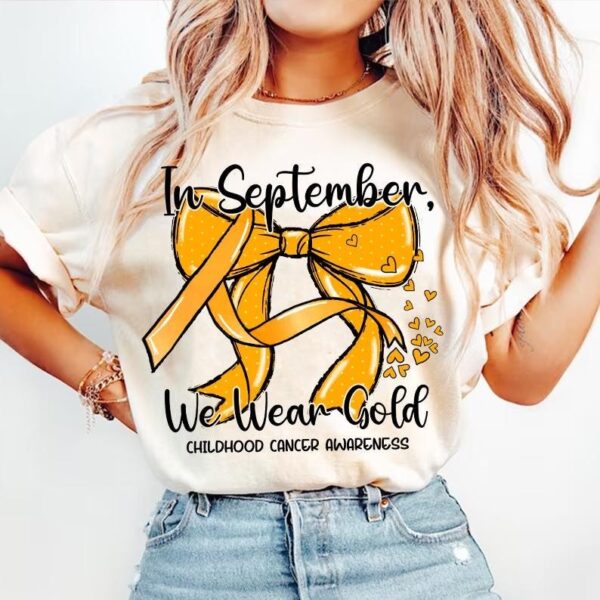 In September Shirt We Wear Gold Shirt Cancer Coquette Bow Gold Shirt 2