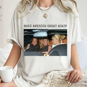 Make America Great Again Shirt Funny Britneyy TShirt Mean Girls Shirt Hilton Shirt Best Friends Tee 1 6