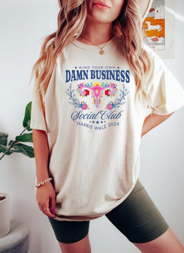 Mind Your Own Damn Business Shirt Tim Walz Shirt Harris Walz Shirt Kamala Harris 2024 Shirt Harris Walz 2024 Shirt Democrat Shirt3