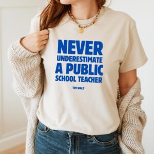 Never Underestimate a Public School Teacher Kamala Harris Shirt Harris Walz 2024 Rally Merch Tim Walz DNC Quote TShirt Educator TShirt 1