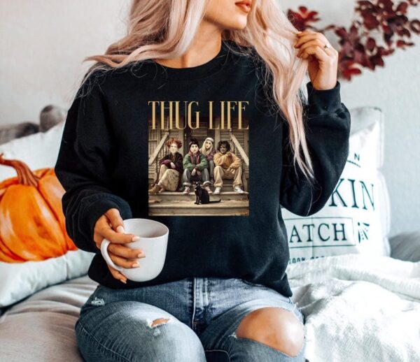 Thug Life Bad Witches Sweatshirt Retro Witch Sisters Shirt Thug Life Halloween Sweater Bad Witches T Shirt You Cant Sit With Us Shirt 2 1