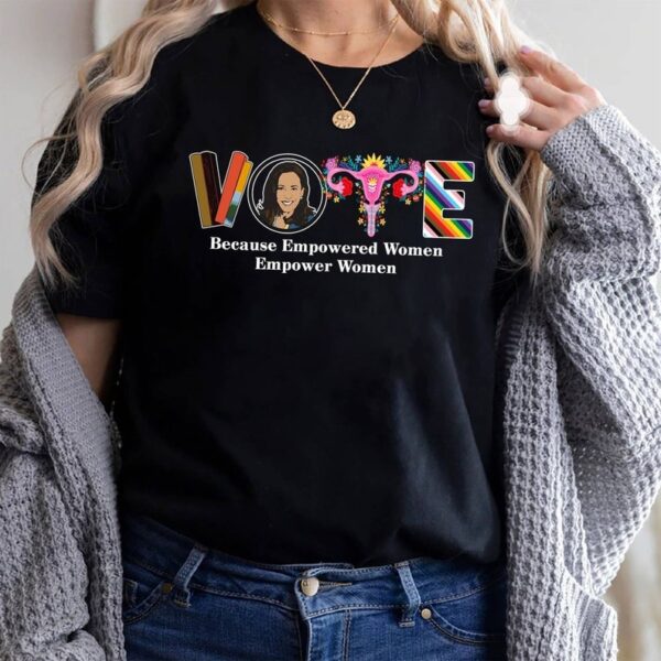 Vote For Kamala 2024 Tshirt Because Empowered Women Empower Women Tee Madam President Kamala Harris T shirt1