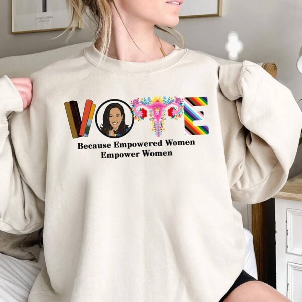 Vote For Kamala 2024 Tshirt Because Empowered Women Empower Women Tee Madam President Kamala Harris T shirt2