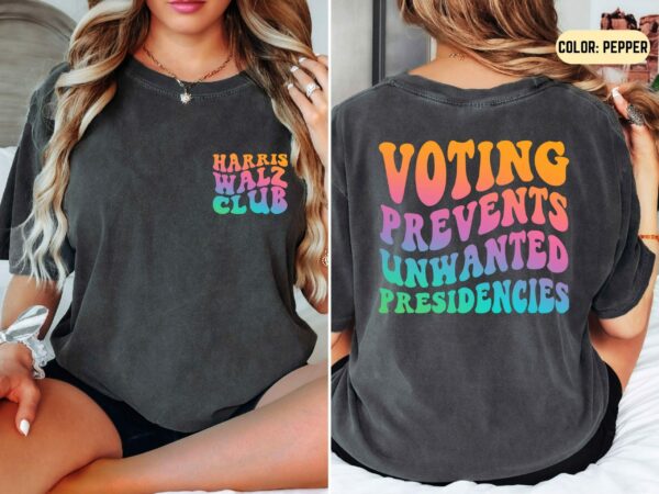 Voting Prevents Unwanted Presidencies Harris Walz Vote Shirt Harris Walz 2024 Election Shirt Kamala Shirt Vote Kamala Democrat Shirt 1