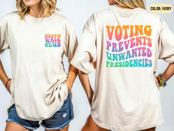 Voting Prevents Unwanted Presidencies Harris Walz Vote Shirt Harris Walz 2024 Election Shirt Kamala Shirt Vote Kamala Democrat Shirt 6