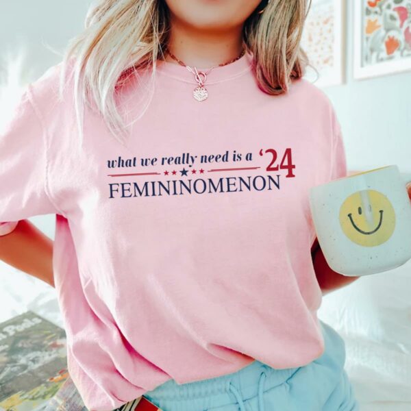 What We Really Need Is Femininomenon Shirt LGBTQ Pride Lesbian Queer T Shirt 3 3