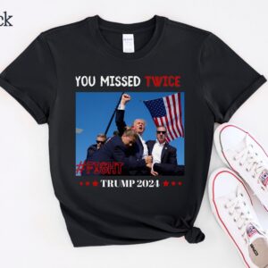 You Missed Trump Shirt Trump Felon 2024 Florida Pennsylvania Assassination Attempt Trump Sweatshirt Trump Fight Tee Trump Shot Shooting 1