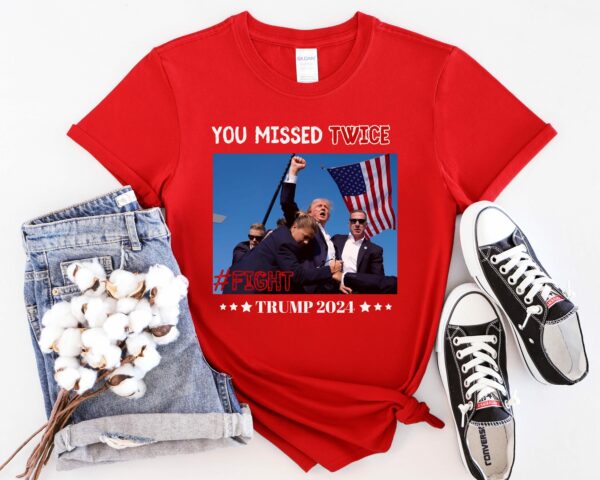 You Missed Trump Shirt Trump Felon 2024 Florida Pennsylvania Assassination Attempt Trump Sweatshirt Trump Fight Tee Trump Shot Shooting 4