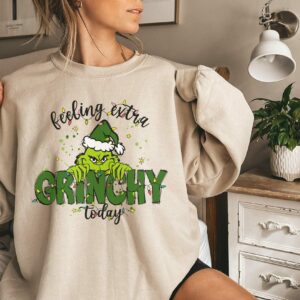 Feeling Extra Grinchy Today Christmas Sweatshirt Funny Grinch Shirt Grinch Sweatshirt Grinchmas Sweatshirt Christmas Tee Christmas Gift 1