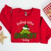 Feeling Extra Grinchy Today Christmas Sweatshirt Funny Grinch Shirt Grinch Sweatshirt Grinchmas Sweatshirt Christmas Tee Christmas Gift 5