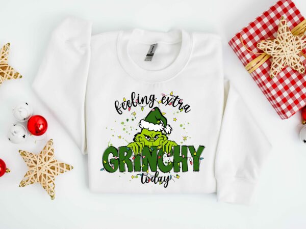 Feeling Extra Grinchy Today Christmas Sweatshirt Funny Grinch Shirt Grinch Sweatshirt Grinchmas Sweatshirt Christmas Tee Christmas Gift 8