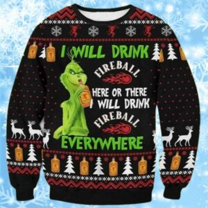 Grinch Fireball Whisky I Will Drink Here Or There Funny Xmas Sweaters 1 1