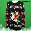 I Got Here On My Unicorn Christmas Sweater 3 3