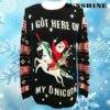 I Got Here On My Unicorn Christmas Sweater 4 4