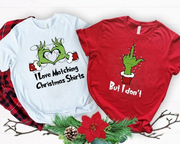 I Love Matching Christmas Shirts But I Dont Matching Sweatshirts Grinch Christmas Sweater Funny Couple Christmas Gift Merry Grinchmas 1