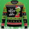 Is It Too Late To Be Good The Grinch Ugly Funny Christmas Sweaters 3 3