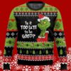 Is It Too Late To Be Good The Grinch Ugly Funny Christmas Sweaters 5 5