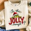 Is This Jolly Enough Shirt Grinch Christmas Shirt Christmas SweatshirtFunny Grinch ShirtGrinch Sweatshirt Grinchmas ShirtChristmas Tee 1 1