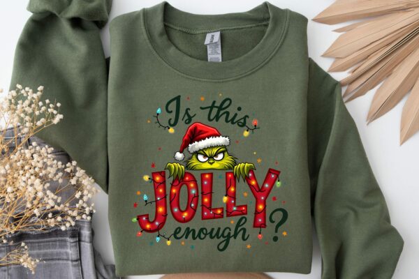 Is This Jolly Enough Shirt Grinch Christmas Shirt Christmas SweatshirtFunny Grinch ShirtGrinch Sweatshirt Grinchmas ShirtChristmas Tee 4 1