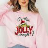 Is This Jolly Enough Shirt Grinch Christmas Shirt Christmas SweatshirtFunny Grinch ShirtGrinch Sweatshirt Grinchmas ShirtChristmas Tee 5 1